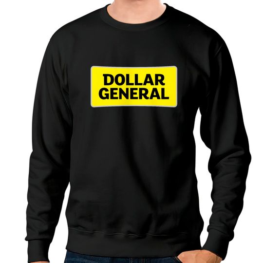 Discover Dollar General Sweatshirts
