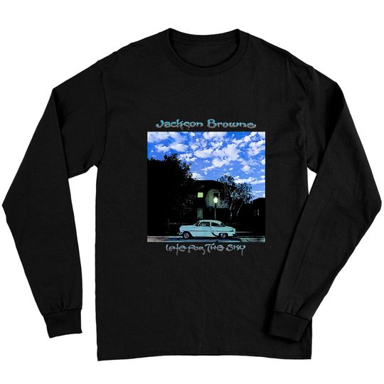 Discover Jackson Browne Late For The Sky American Singer Country Rock Long Sleeves