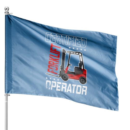 Discover Funny Certified Forklift Operator Driving Fork Lift Driver House Flags