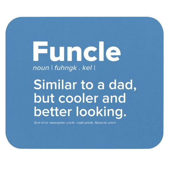 Discover Mens Funcle Similar to a Dad But Cooler Better Loo Mouse Pads