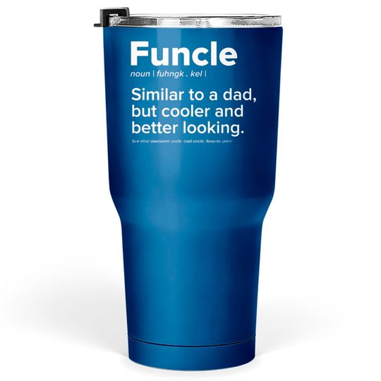 Discover Mens Funcle Similar to a Dad But Cooler Better Loo Tumblers 30 oz