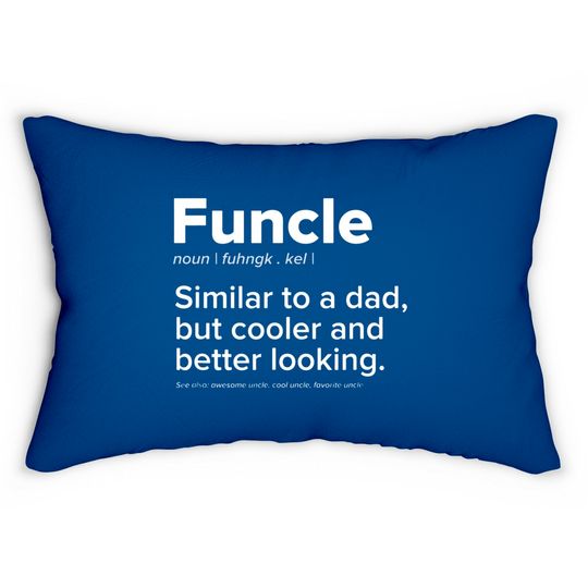 Discover Mens Funcle Similar to a Dad But Cooler Better Loo Lumbar Pillows