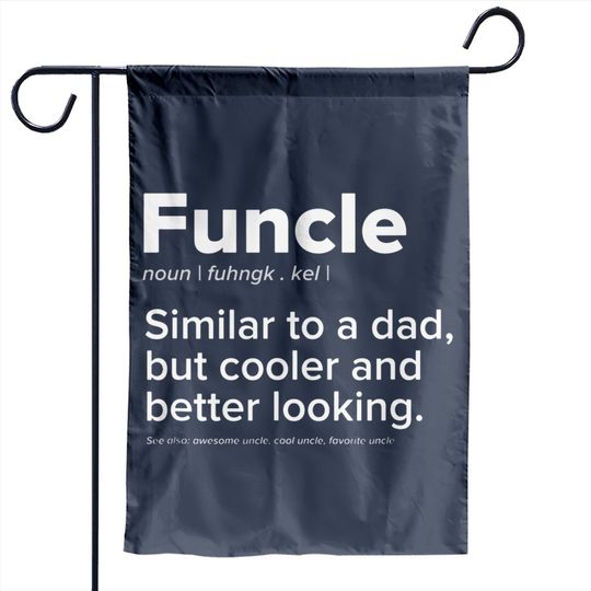 Discover Mens Funcle Similar to a Dad But Cooler Better Loo Garden Flags