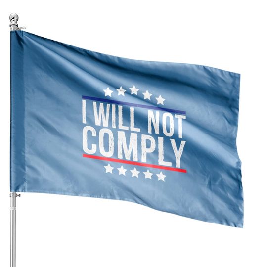 Discover I Will Not Comply House Flags