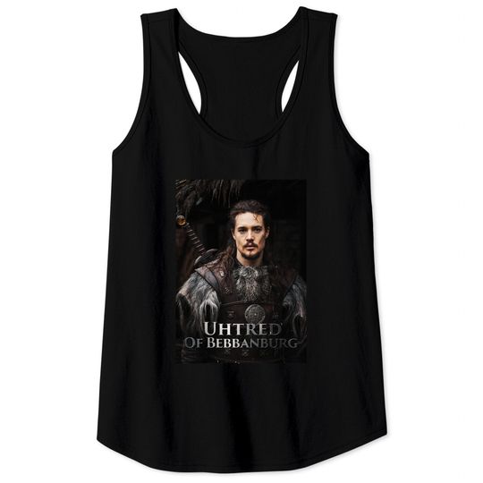 Discover Uhtred Of Bebbanburg The Last Kingdom Netflix Series Classic Tank Tops