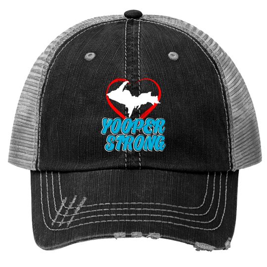 Discover Yooper Strong Trucker Hats Upper Peninsula Michigan UP Trucker Hats