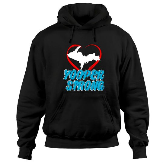Discover Yooper Strong Hoodies Upper Peninsula Michigan UP Hoodies