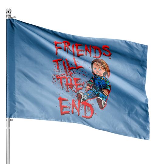 Discover friends till the end - Chucky Doll - House Flags
