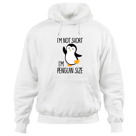 Discover Funny I'M Not Short I'M Penguin Size Cute Penguin Hoodies