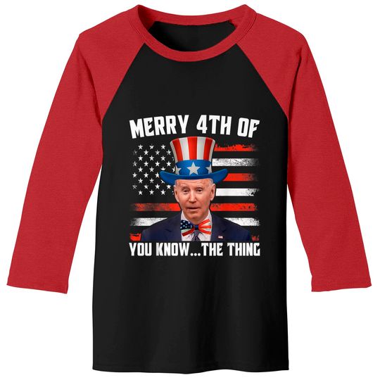 Discover Merry Happy 4th Of You Know The Thing Funny Biden Confused Baseball Tees