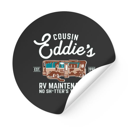 Discover Cousin Eddie s RV Maintenance Shitters Too Full Stickers