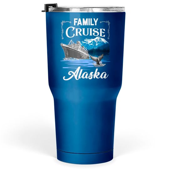 Discover Alaska Family Cruise Tumblers 30 oz