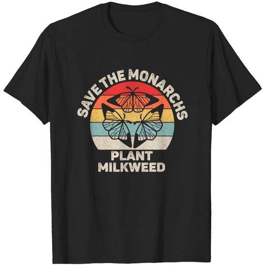 Discover Save The Monarchs Plant Milkweed Butterfly T-shirt