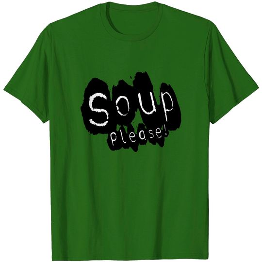 Discover Soup please - Soup - T-Shirt