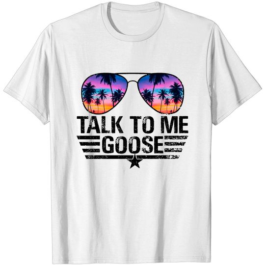 Discover Talk to Me Goose Shirt