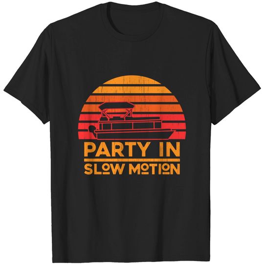 Discover Vintage Party In Slow Motion Gift - Pontoon Boat - T-Shirt
