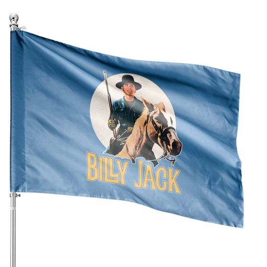 Discover Billy Jack - Billy Jack - House Flags