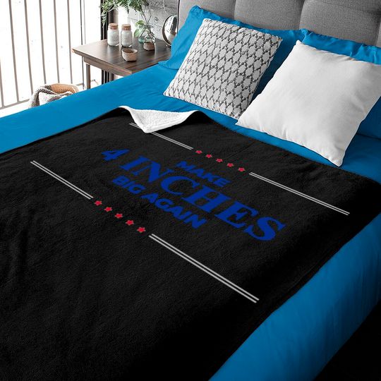 Discover Make 4 Inches Big Again - Make 4 Inches Big Again - Baby Blankets