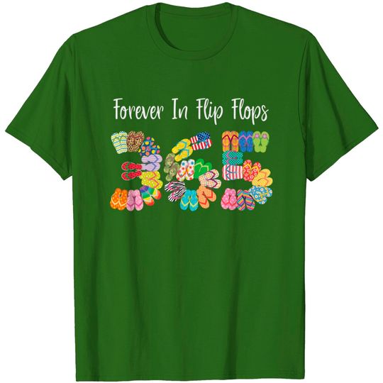 Discover Forever In Flip Flops 365 Funny Flip Flop Quote T-Shirt