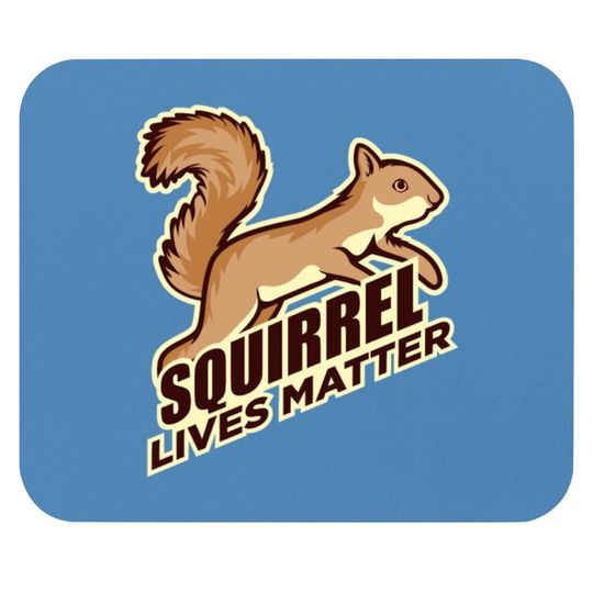 Discover Squirrel Lives Matter Funny Rodent Animal Lover Mouse Pads