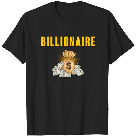 Discover Billionaire - Billionaire - T-Shirt