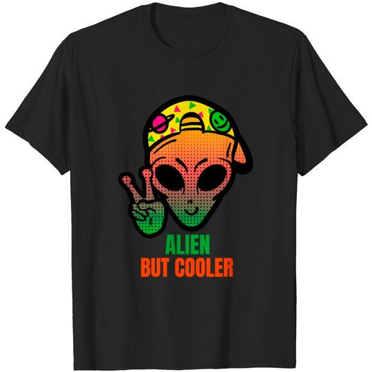 Discover Alien But Cooler Orange Green T-shirt