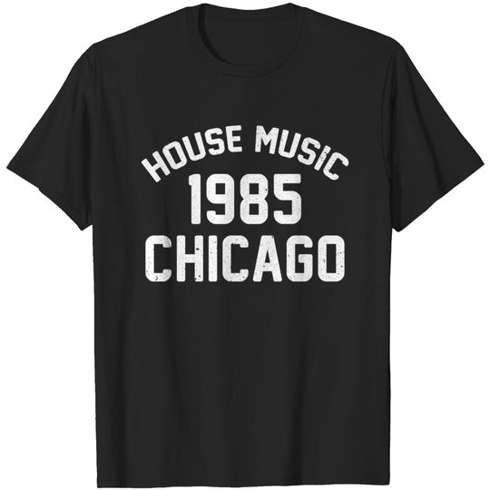 Discover Funny 80's House Music 1985 Chicago - 80s House Music 1985 Chicago - T-Shirt