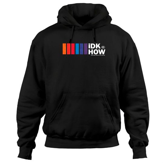 Discover iDKHOW - Idkhow Merch - Hoodies