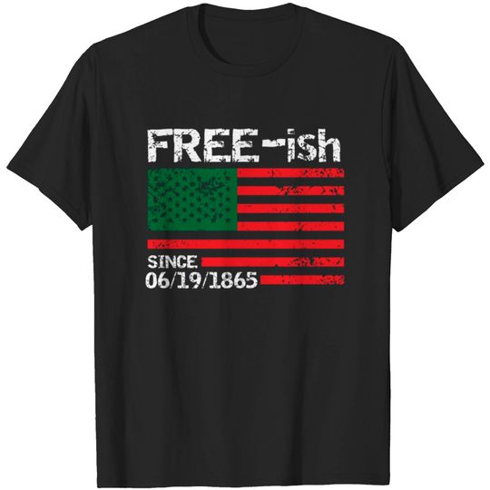 Discover Freeish Since 1865, Juneteenth, Free ish, Black Pride T-shirt
