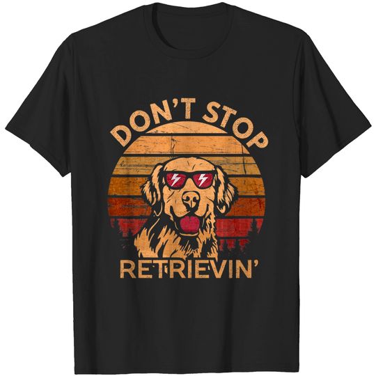 Discover Trending Don't Stop Retrieving Vintage T-Shirt