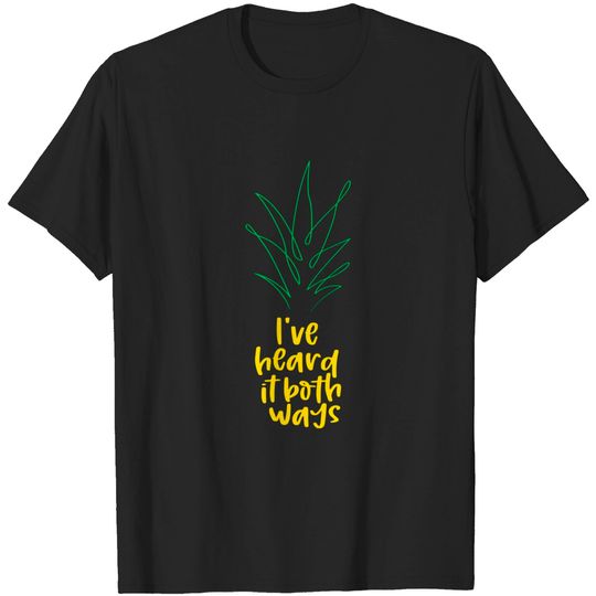 Discover I've heard it both ways - Psych - T-Shirt