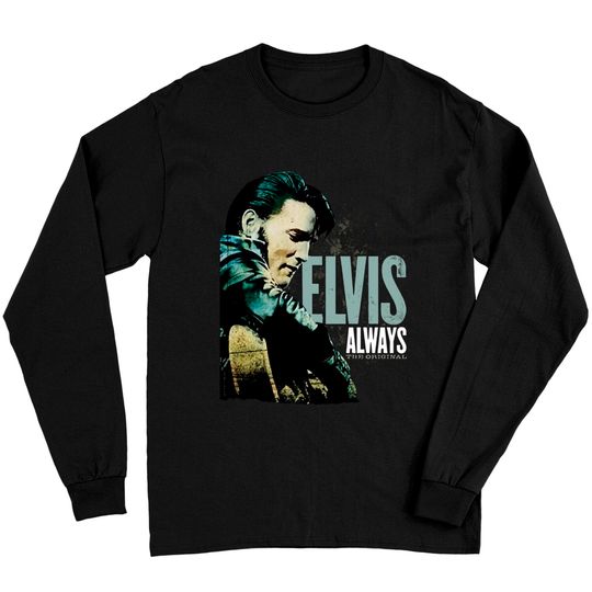 Discover Elvis Presley Always The Original Long-Sleeve T Shirt