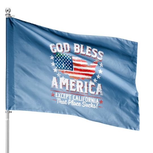 Discover Except California Sucks House Flags