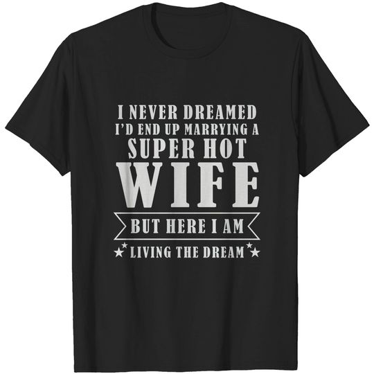 Discover Super Hot Wife T-shirt