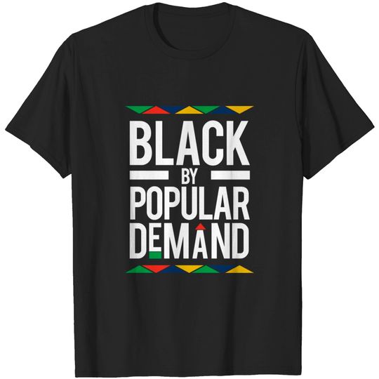 Discover Black By Popular Demand - Black By Popular Demand - T-Shirt