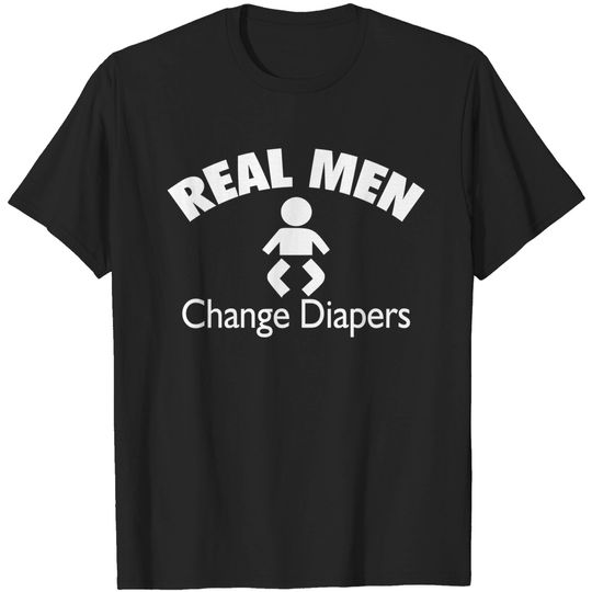 Discover Real men change diapers - Family Gift - T-Shirt