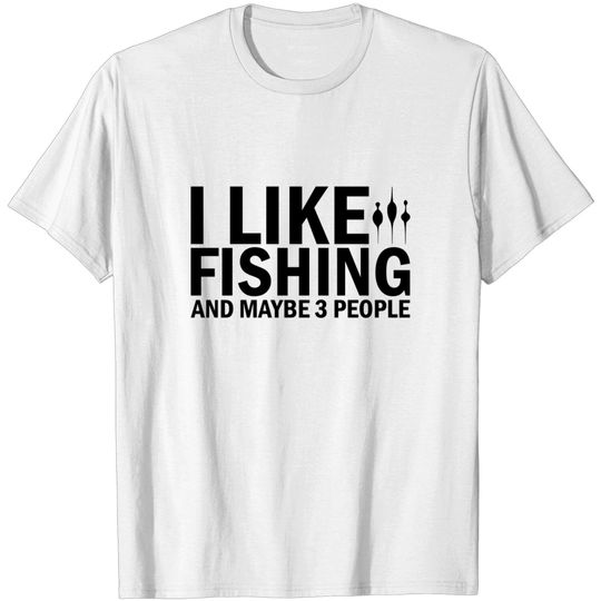 Discover I Like Fishing - Maybe 3 People Funny Fishing Shirt