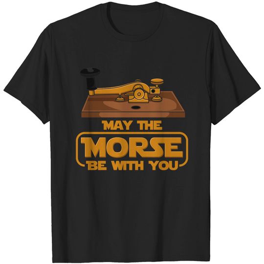 Discover May The Morse Be With You - Ham Radio - T-Shirt