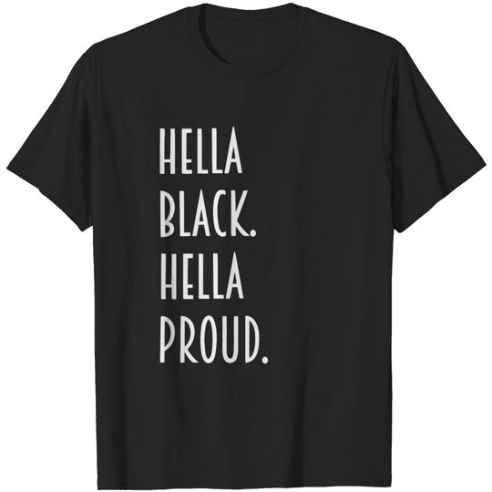 Discover Hella Black hella proud shirt T-shirt