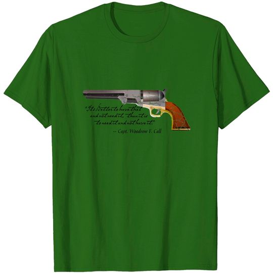 Discover Lonesome Dove quote by Captain Call - Lonesome Dove - T-Shirt