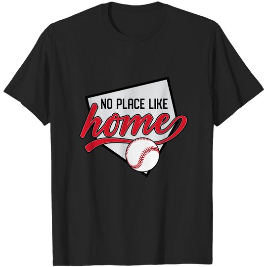 Discover No Place Like Home, Baseball © GraphicLoveShop - No Place Like Home Baseball - T-Shirt