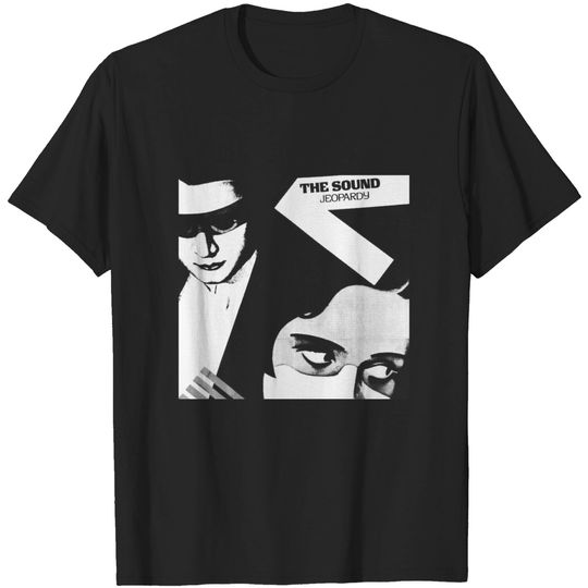 Discover The Sound / Jeopardy / Post Punk Music - The Sound - T-Shirt