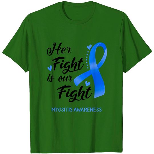 Discover Her Fight Is Our Fight - Myositis Awareness T-Shirt