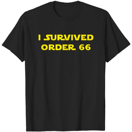 Discover I Survived Order 66 - Execute Order 66 - T-Shirt