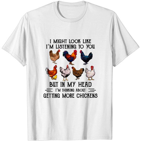 Discover Funny In My Head I'm Thinking About Getting More Chickens - Chicken Lover Gift - T-Shirt