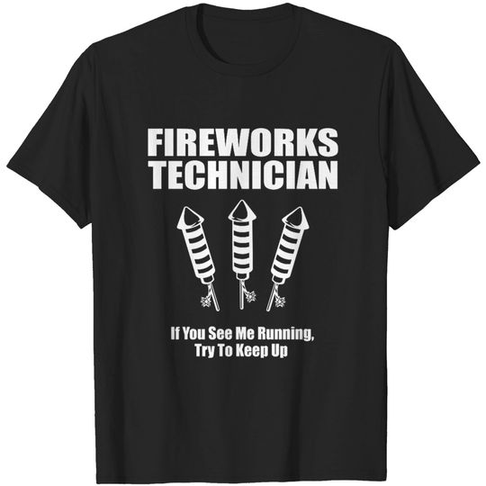 Discover Fireworks Technician - Fireworks - T-Shirt