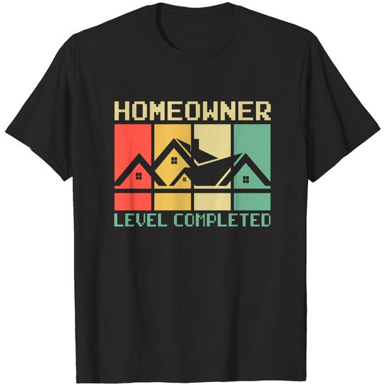 Discover Funny Proud New House Homeowner Level Completed Housewarming - Homeowner - T-Shirt