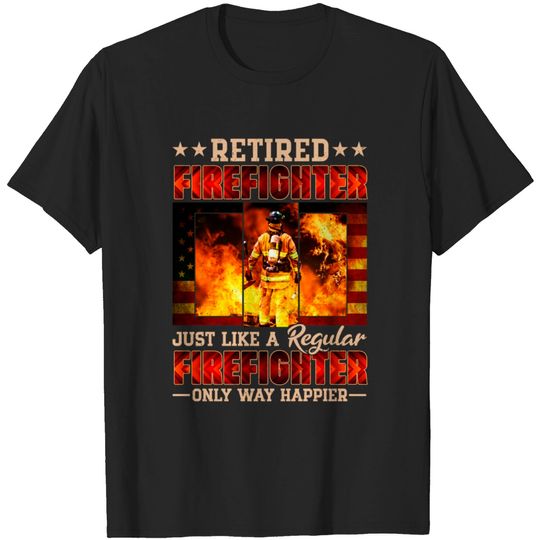 Discover Happier Retired Firefighter T-Shirt - Life After Duty