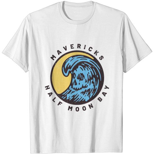 Discover Mavericks - Half Moon Bay, California - Mavericks - T-Shirt