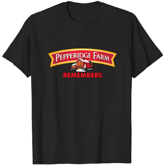 Discover Pepperidge Farm Remembers - Pepperidge Farm Remembers - T-Shirt